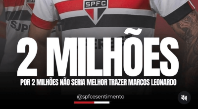 “Por 2 milhões não seria melhor trazer Marcos Leonardo?”